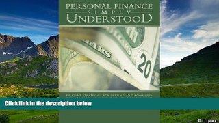 Must Have  Personal Finance Simply Understood: Prudent Strategies for Setting and Achieving