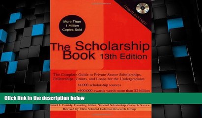 Big Deals  The Scholarship Book, 13th Edition: The Complete Guide to Private-Sector Scholarships,