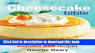 [PDF] The Cheesecake Bible: Includes 200 Recipes E-Book Online