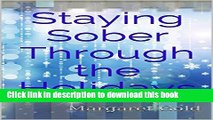 [PDF] Staying Sober Through the Holidays: Enjoy the Season...without falling back into drinking