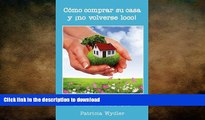 FAVORIT BOOK Como Comprar Su Casa y No Volverse Loco! Guia Paso a Paso, de Como Comprar Su Casa En