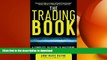 READ THE NEW BOOK The Trading Book: A Complete Solution to Mastering Technical Systems and Trading