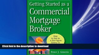 READ THE NEW BOOK Getting Started as a Commercial Mortgage Broker: How to Get to a Six-Figure