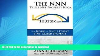 DOWNLOAD The NNN Triple Net Property Book: For Buyers of Single Tenant NNN Leased Property READ
