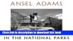 [Best] Ansel Adams in the National Parks: Photographs from America s Wild Places New Ebook