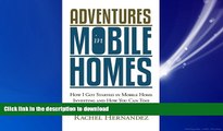 FAVORIT BOOK Adventures in Mobile Homes: How I Got Started in Mobile Home Investing and How You