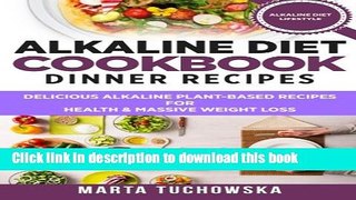 [PDF] Alkaline Diet Cookbook: Dinner Recipes: Delicious Alkaline Plant-Based Recipes for Health