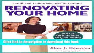 [PDF] What No One Ever Tells You About Renovating Your Home: Real-Life Advice for Hassle-Free,
