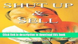 [PDF] Shut Up and Sell: How to Say Less and Sell More E-Book Free