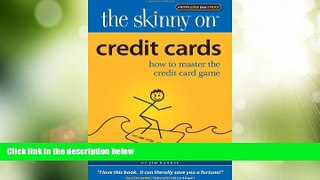 Big Deals  The Skinny on Credit Cards: How to Master the Credit Card Game  Free Full Read Most