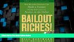 Big Deals  Bailout Riches!: How Everyday Investors Can Make a Fortune Buying Bad Loans for Pennies