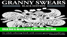 [PDF] Granny Swears - Black Edition: An Adult Coloring Books With Swears Grannies Would Say :