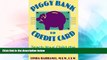 Must Have  Piggy Bank to Credit Card: Teach Your Child the Financial Facts of Life  Download PDF
