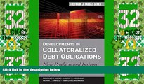 Big Deals  Developments in Collateralized Debt Obligations: New Products and Insights  Best Seller