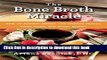 Books The Bone Broth Miracle: How an Ancient Remedy Can Improve Health, Fight Aging, and Boost