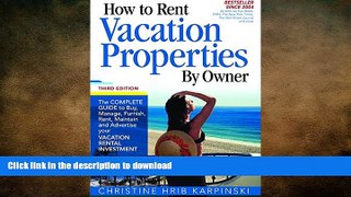 READ THE NEW BOOK How To Rent Vacation Properties by Owner Third Edition: The Complete Guide to