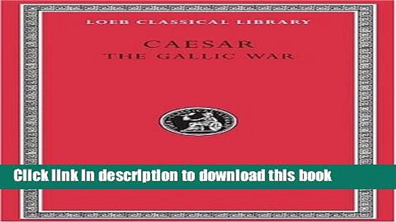 [PDF] Caesar: The Gallic War (Loeb Classical Library) Book Online