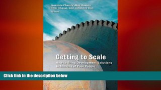 READ book  Getting to Scale: How to Bring Development Solutions to Millions of Poor People