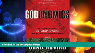 READ book  Godonomics: How to Save Our Country--and Protect Your Wallet--Through Biblical