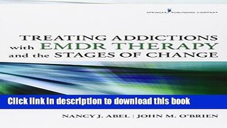Ebook Treating Addictions With EMDR Therapy and the Stages of Change Full Online