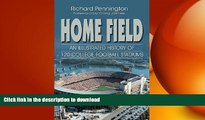 EBOOK ONLINE  Home Field: An Illustrated History of 120 College Football Stadiums  BOOK ONLINE