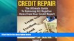 Must Have  Credit Repair: The Ultimate Guide To Removing ALL Negative Items From Your Credit