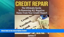 Must Have  Credit Repair: The Ultimate Guide To Removing ALL Negative Items From Your Credit