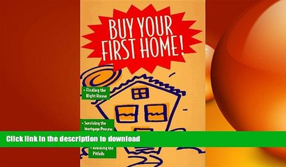 FAVORIT BOOK Buy Your First Home!/Finding the Right House, Surviving the Mortgage Process,