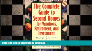 READ THE NEW BOOK The Complete Guide to Second Homes for Vacation, Retirement, and Investment READ