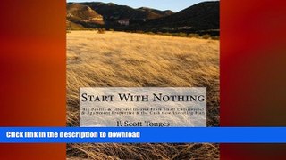 READ ONLINE Start With Nothing: Big Profits   Lifetime Income From Small Commercial   Apartment