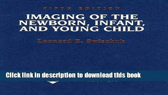 Download Imaging of the Newborn, Infant, and Young Child E-Book Free