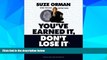 READ FREE FULL  You ve Earned It, Don t Lose It: Mistakes You Can t Afford to Make When You