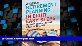 READ FREE FULL  Retirement Planning in 8 Easy Steps: The Brief Guide to Lifelong Financial