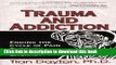 Download Trauma and Addiction: Ending the Cycle of Pain Through Emotional Literacy E-Book Free