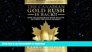 FAVORIT BOOK The Canadian Gold Rush Is Back!!: How To Accelerate Your Wealth Outside The Stock