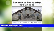 Big Deals  Poverty Or Prosperity You Choose: Credit Repair Made Simple  Best Seller Books Most