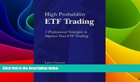 Must Have  High Probability ETF Trading: 7 Professional Strategies To Improve Your ETF Trading