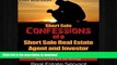 EBOOK ONLINE Short Sale: Confessions of a Short Sale Real Estate Agent and Investor READ PDF FILE