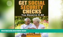 Must Have  Get Social Security Checks: Everything You Need to File for Social Security Retirement,