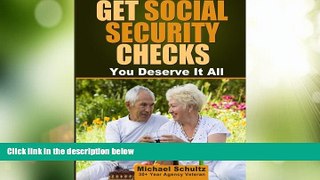 Must Have  Get Social Security Checks: Everything You Need to File for Social Security Retirement,