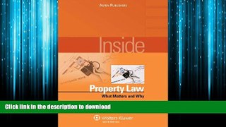 READ PDF Inside Property Law: What Matters   Why (Inside Series) READ NOW PDF ONLINE