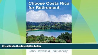 Must Have  Choose Costa Rica for Retirement: Retirement, Travel   Business Opportunities For A New