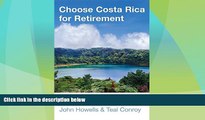 Must Have  Choose Costa Rica for Retirement: Retirement, Travel   Business Opportunities For A New