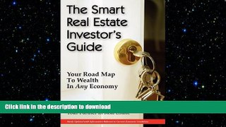 READ THE NEW BOOK The Smart Real Estate Investor s Guide: Your Road Map to Wealth in Any Economy