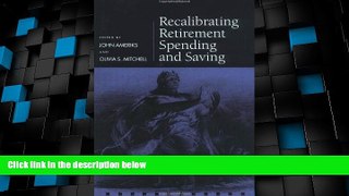Big Deals  Recalibrating Retirement Spending and Saving (Pension Research Council Series)  Best