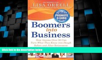 Big Deals  Boomers into Business: How Anyone Over 50 Can Turn What They Know into Dough Before and