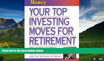 Full [PDF] Downlaod  Your Top Investing Moves for Retirement  READ Ebook Full Ebook Free