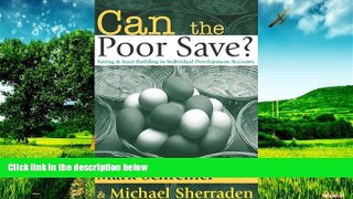 READ FREE FULL  Can the Poor Save?: Saving and Asset Building in Individual Development Accounts