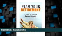 Big Deals  Plan Your Retirement: 9 Steps So You Can Retire Happily (Financial Freedom