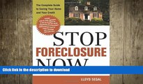 FAVORIT BOOK Stop Foreclosure Now: The Complete Guide to Saving Your Home and Your Credit READ NOW